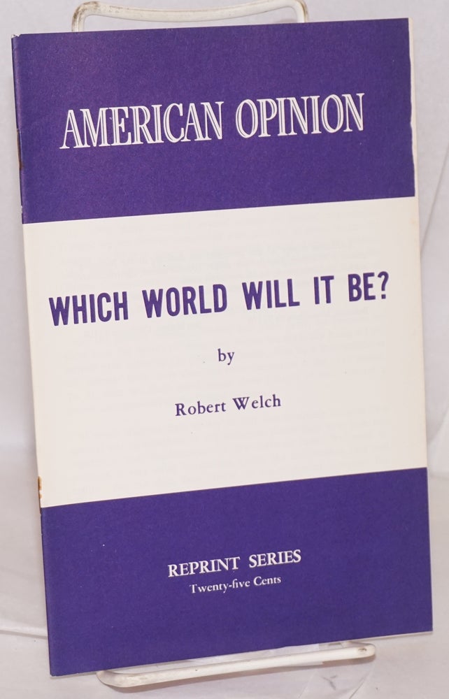 Cat.No: 142469 Which world will it be? Robert Welch.