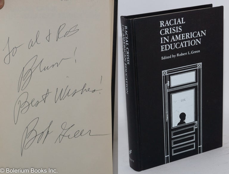 Cat.No: 142530 Racial crisis in American education. Robert L. Green.