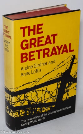 Cat.No: 142657 The great betrayal: the evacuation of the Japanese-Americans during World...