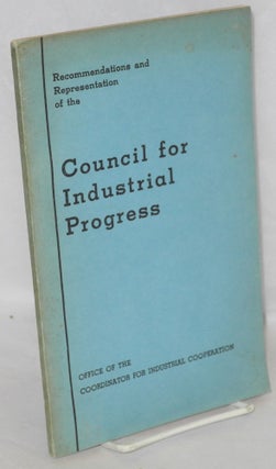 Cat.No: 142713 Recommendations and representation of the Council for Industrial Progress....