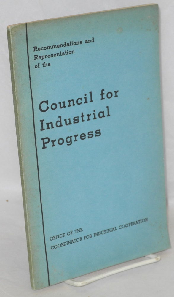 Cat.No: 142713 Recommendations and representation of the Council for Industrial Progress. Council for Industrial Progress.