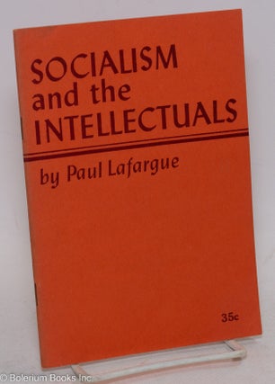 Cat.No: 142796 Socialism and the Intellectuals. Paul Lafargue