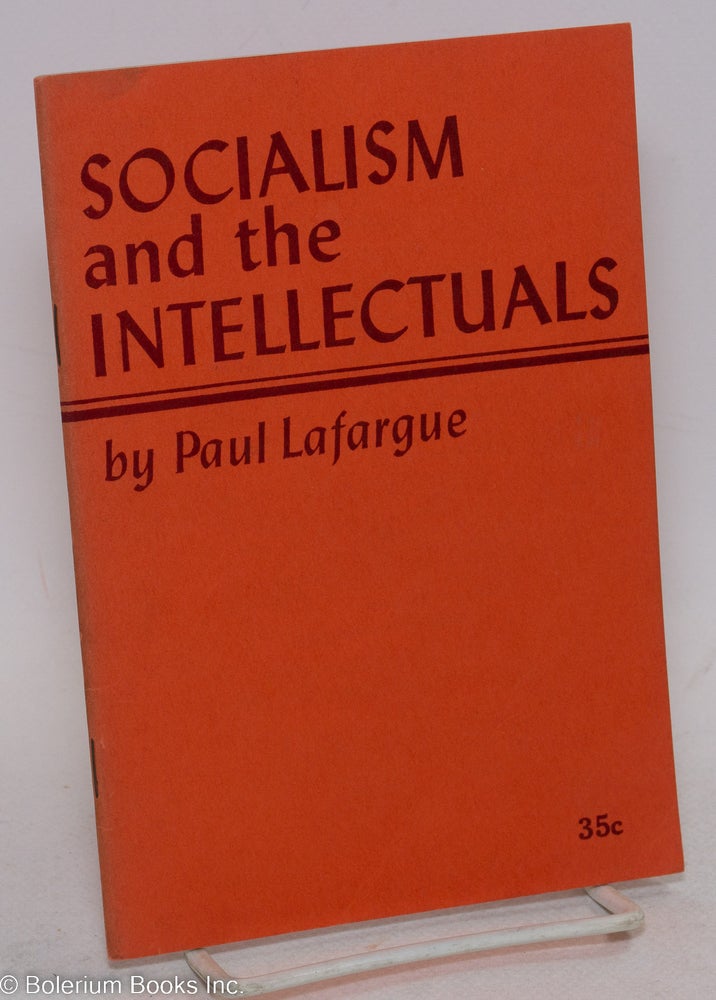 Cat.No: 142796 Socialism and the Intellectuals. Paul Lafargue.