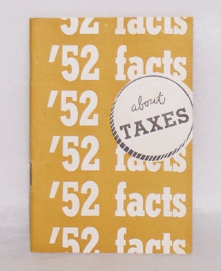Cat.No: 142806 '52 facts on taxes. Congress of Industrial Organizations. Political Action...