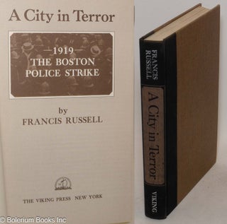 Cat.No: 142819 A city in terror; 1919, the Boston police strike. Frances Russell