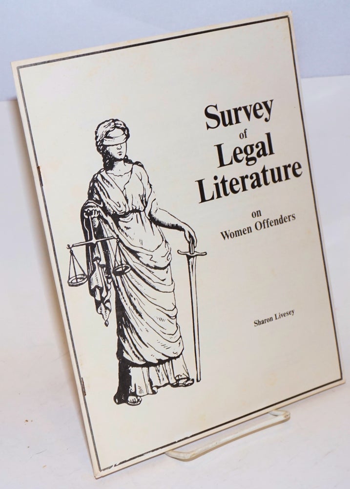 Cat.No: 142864 Survey of legal literature on women offenders. Sharon Livesey.