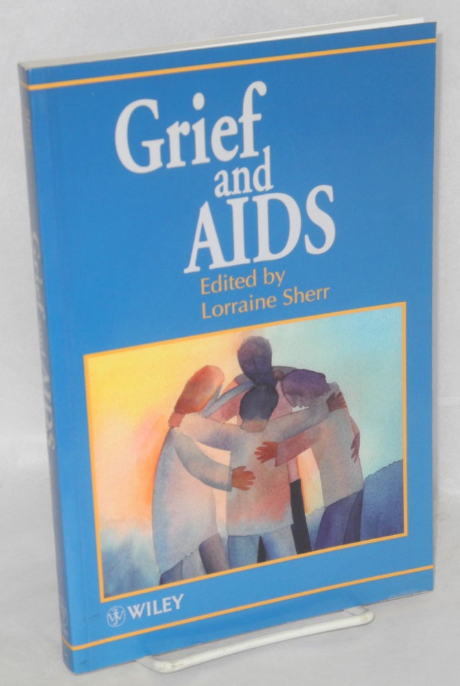 Cat.No: 142875 Grief and AIDS. Lorraine Sherr, ed.