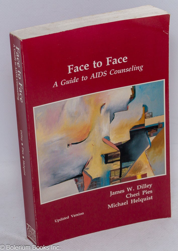 Cat.No: 142876 Face to Face: a guide to AIDS counseling, updated version. James W. Dilley, Michael Helquist, Cheri Pies.
