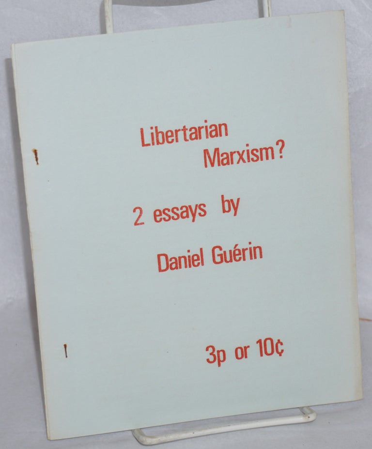 Cat.No: 142880 Libertarian Marxism? 2 essays. Daniel Guèrin.