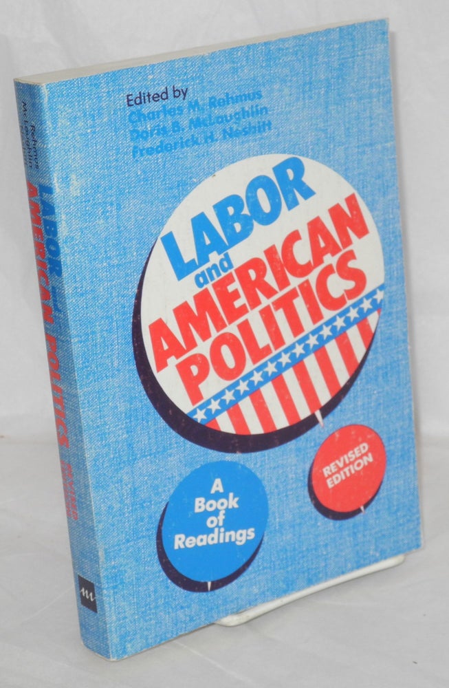 Cat.No: 142916 Labor and American Politics: A Book of Readings. Charles M. Rehmus, eds.