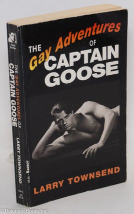 Cat.No: 142987 The Gay Adventures of Captain Goose [reprint of "The Gooser"]. Larry Townsend