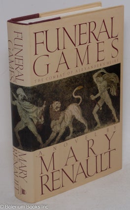 Cat.No: 14302 Funeral Games The combat of Alexander's heirs. Mary Renault, Mary Challans