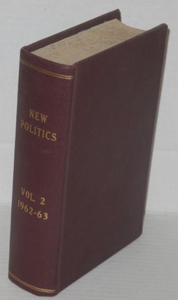 Cat.No: 143029 New politics; a journal of socialist thought. Vol. 2, No. 1-4 (Winter 1963...
