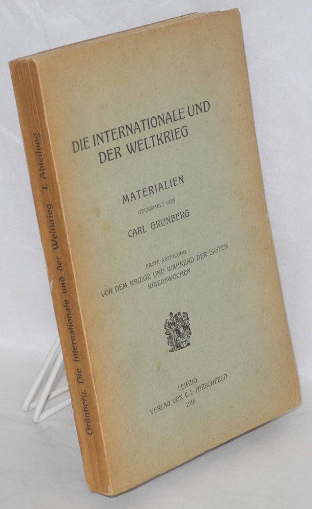 Cat.No: 143079 Die Internationale und der Weltkrieg. Erste Abteilung, Vor dem Krieg und während der ersten Kriegswochen. Karl Grünberg.