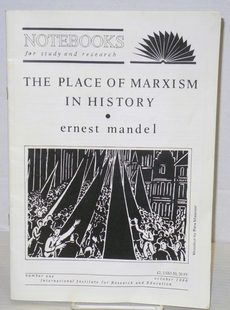 Cat.No: 143217 The Place of Marxism in History. Ernest Mandel.