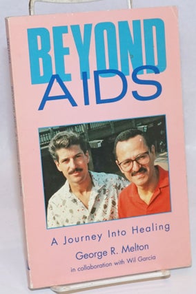 Cat.No: 143481 Beyond AIDS; a journey into healing. George R. Melton, in collaboration,...