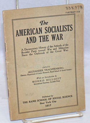Cat.No: 143599 The American socialists and the war; a documentary history of the attitude...