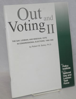 Cat.No: 143694 Out & Voting II: the gay, lesbian and bisexual vote in Congressional...