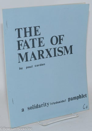 Cat.No: 143721 The Fate of Marxism. Paul Cardan, Cornelius Castoriadis