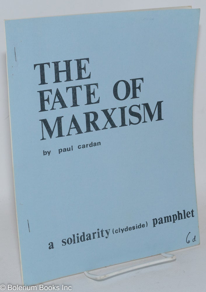 Cat.No: 143721 The Fate of Marxism. Paul Cardan, Cornelius Castoriadis.