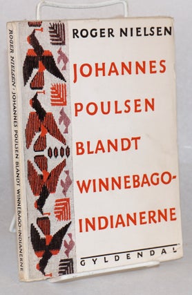 Cat.No: 143725 Johannes Poulsen blandt Winnebago-indianerne. Roger Nielsen