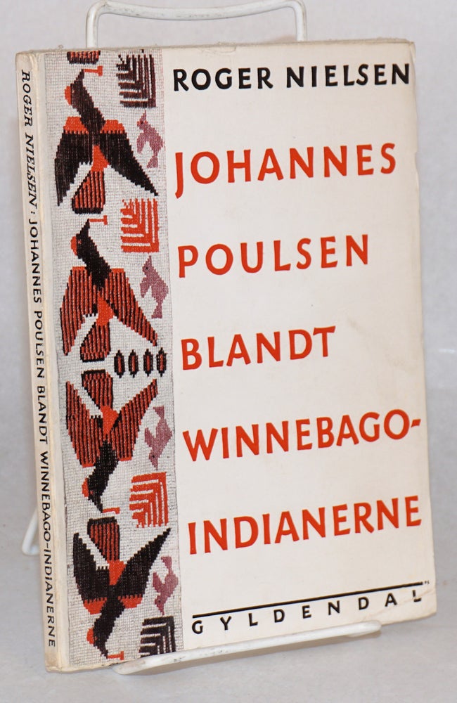Cat.No: 143725 Johannes Poulsen blandt Winnebago-indianerne. Roger Nielsen.