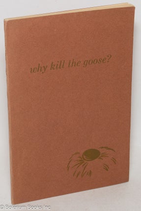 Cat.No: 143850 Why kill the goose? Sherman Rogers