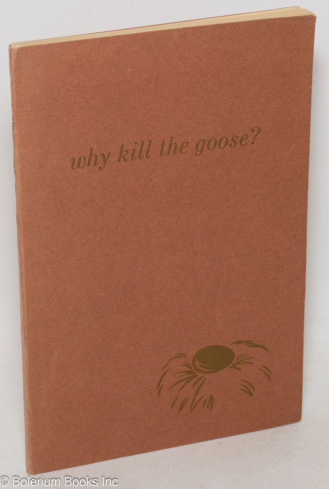 Cat.No: 143850 Why kill the goose? Sherman Rogers.