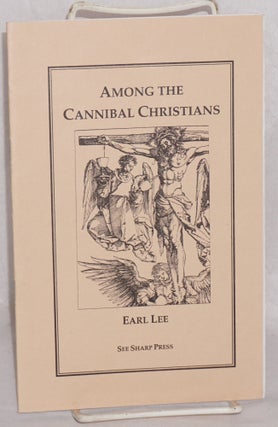 Cat.No: 143890 Among the Cannibal Christians. Earl Lee