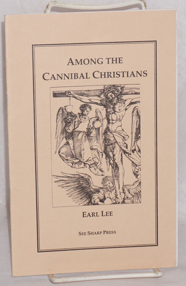 Cat.No: 143890 Among the Cannibal Christians. Earl Lee.