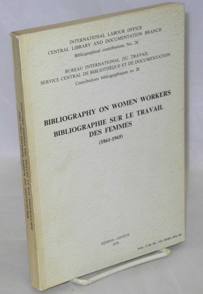 Cat.No: 143892 Bibliography on women workers (1861-1965) / Bibliographie sur le travail des femmes. Suzanne Nicolas.