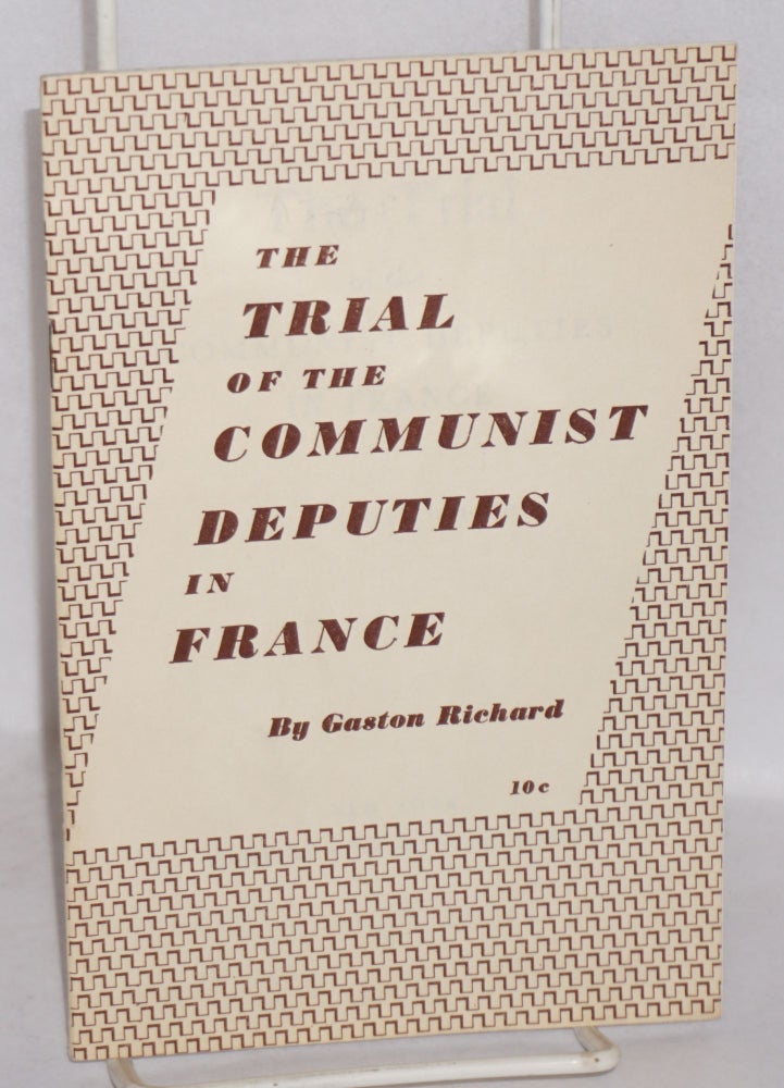 Cat.No: 143895 The Trial of the Communist Deputies in France. Gaston Richard.