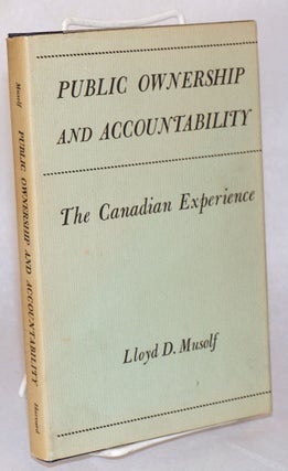 Cat.No: 143905 Public Ownership and Accountability; the Canadian experience. Lloyd Musolf