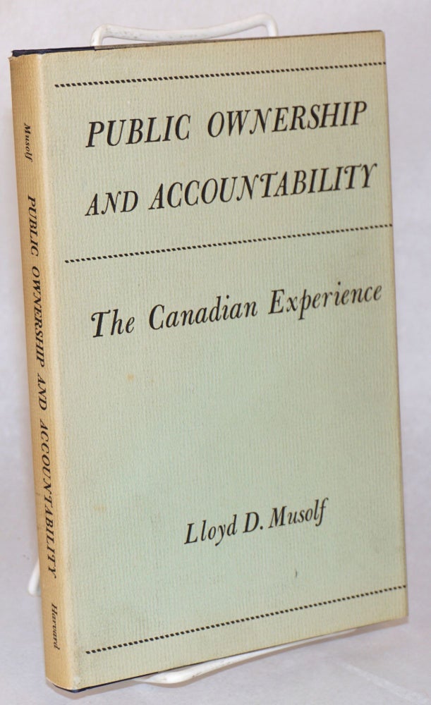 Cat.No: 143905 Public Ownership and Accountability; the Canadian experience. Lloyd Musolf.