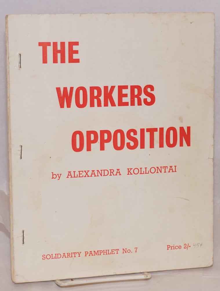 Cat.No: 143928 The workers opposition. Alexandra Kollontai.