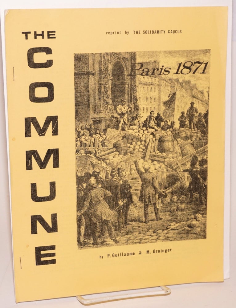 Cat.No: 143951 The Commune: Paris 1871. P. Guillaume, M Grainger.
