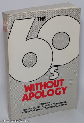 Cat.No: 144127 The 60s without apology. Sohnya Sayres, Fredric Jameson, Stanley...