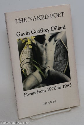 Cat.No: 14413 The Naked Poet (poems from 1970 to 1985). Gavin Geoffrey Dillard