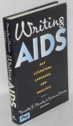 Cat.No: 144258 Writing AIDS; gay literature, language, and analysis. Timothy F. Murphy,...