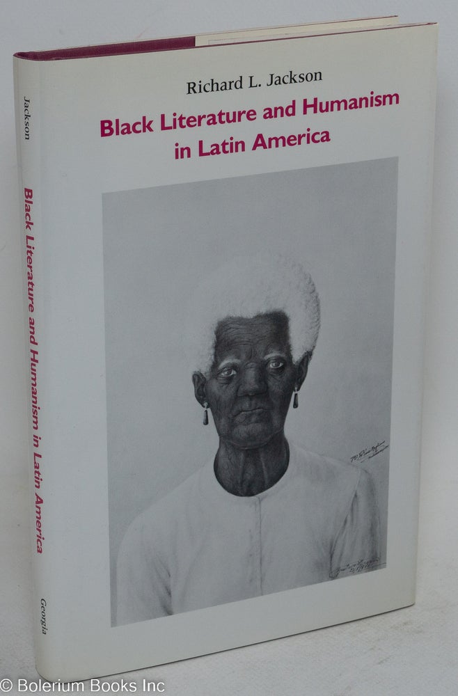 Cat.No: 14428 Black literature and humanism in Latin America. Richard L. Jackson.