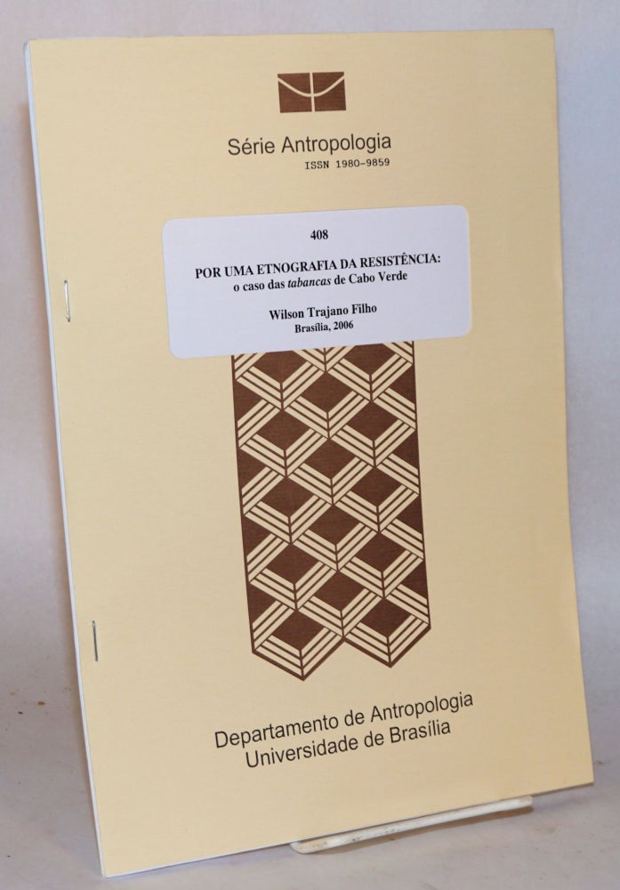Cat.No: 144317 Por uma etnografia da resistência: o caso das tabancas de Cabo Verde. Wilson Trajano Filho.