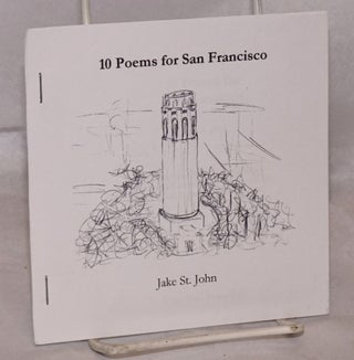 Cat.No: 144339 10 Poems for San Francisco. Jake St. John