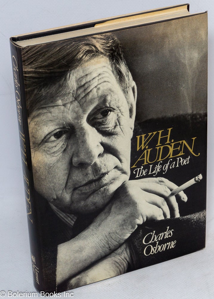 Cat.No: 14435 W. H. Auden: the life of a poet. Charles Osborne.