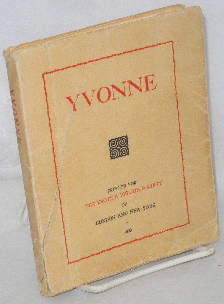 Cat.No: 144377 Yvonne; or the adventures and intrigues of a French governess with her pupils. A real tale translated from the French by Mary Suckit