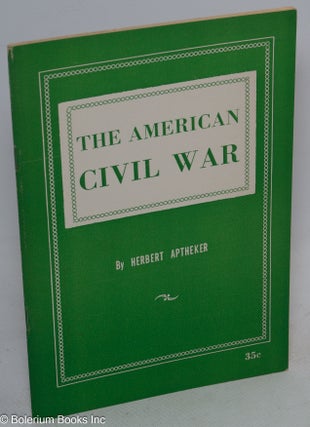 Cat.No: 14460 The American Civil War. Herbert Aptheker