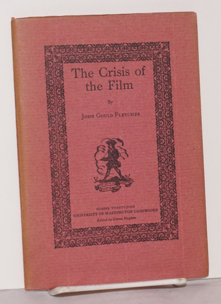Cat.No: 144631 The crisis of the film. John Gould Fletcher.