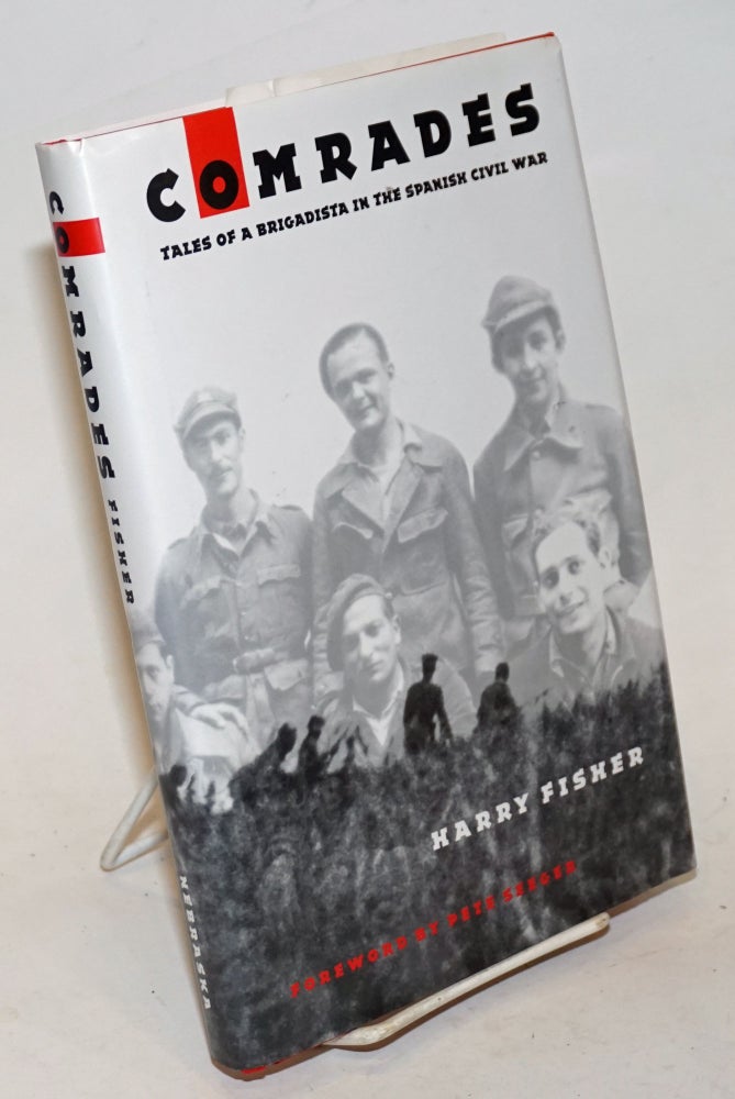Cat.No: 144638 Comrades; tales of a brigadista in the Spanish Civil War. Harry Fisher.