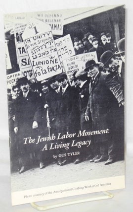 Cat.No: 144662 The Jewish labor movement: a living legacy. Gus Tyler