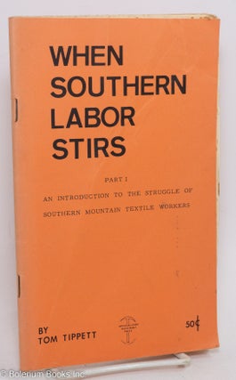 Cat.No: 144665 When southern labor stirs, Part 1. An introduction to the struggle of...