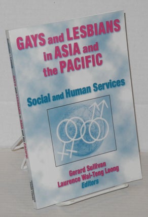 Cat.No: 144724 Gays and lesbians in Asia: and the Pacific; social and human services....
